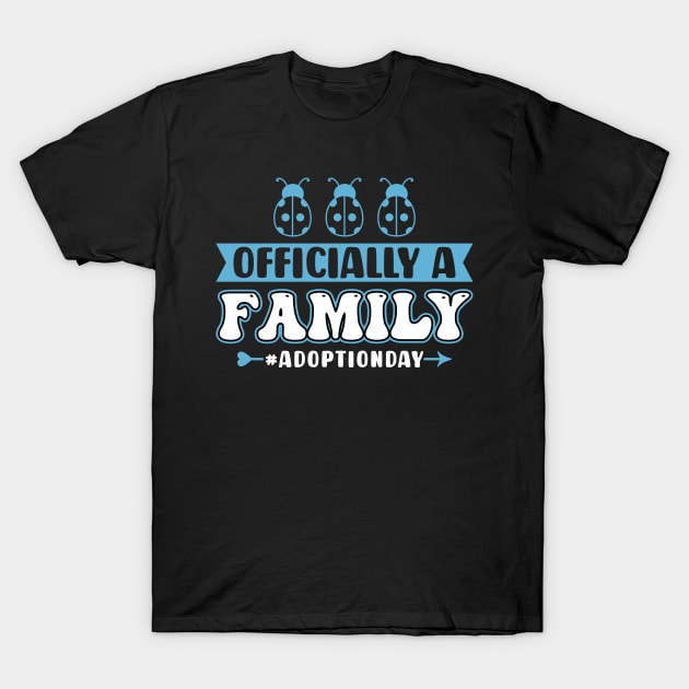 Officially A Family - Adoption Day T-Shirt by Peco-Designs